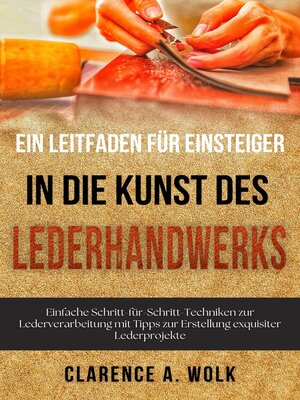 cover image of Ein Leitfaden für Einsteiger in die Kunst des Lederhandwerks